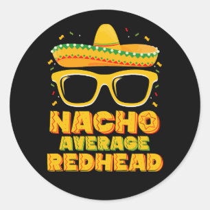 Nacho Average Redhead Hair Mexican Cinco De Mayo Classic Round Sticker
