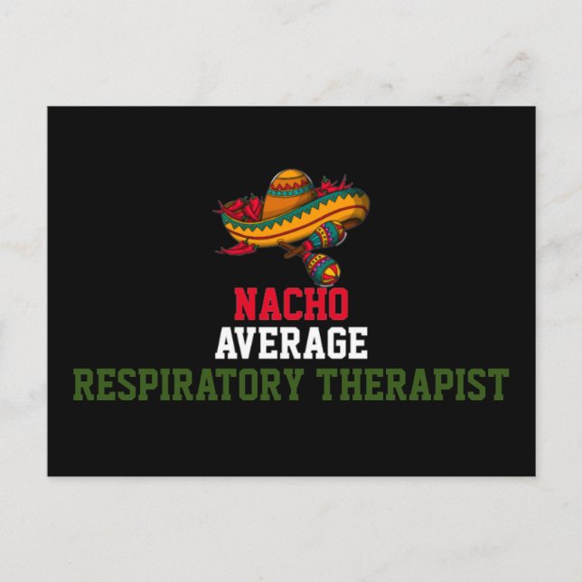 Nacho Average Respiratory Therapist  Postcard (Front)
