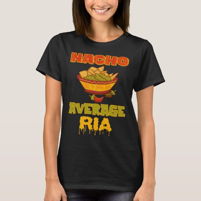 Nacho Average Ria T-Shirt (Front)