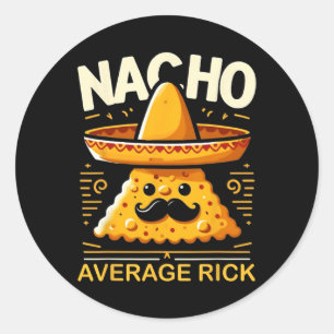 Nacho Average Rick Personalised Name Funny Mexican Classic Round Sticker