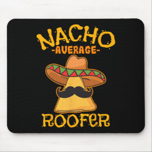 Nacho Average Roofer Mexican Cinco De Mayo Roof Me Mouse Mat