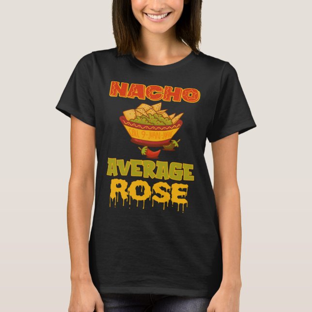 Nacho Average Rose T-Shirt (Front)