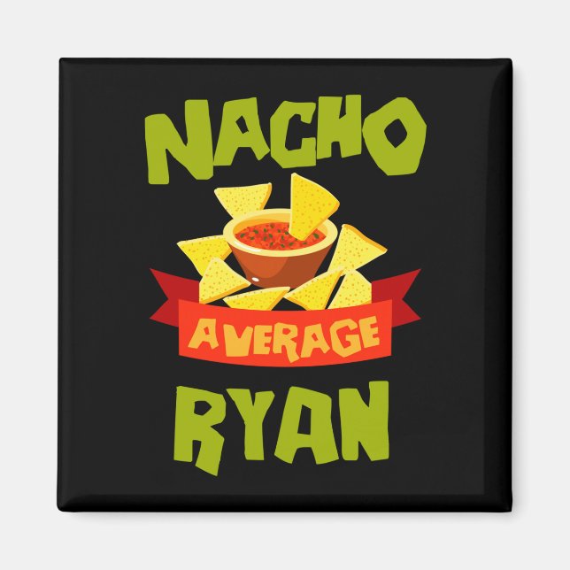 Nacho average ryan funny birthday name gift magnet (Front)