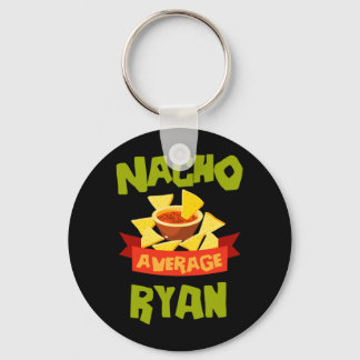 Nacho Average Ryan Funny Birthday Personalised Key Ring