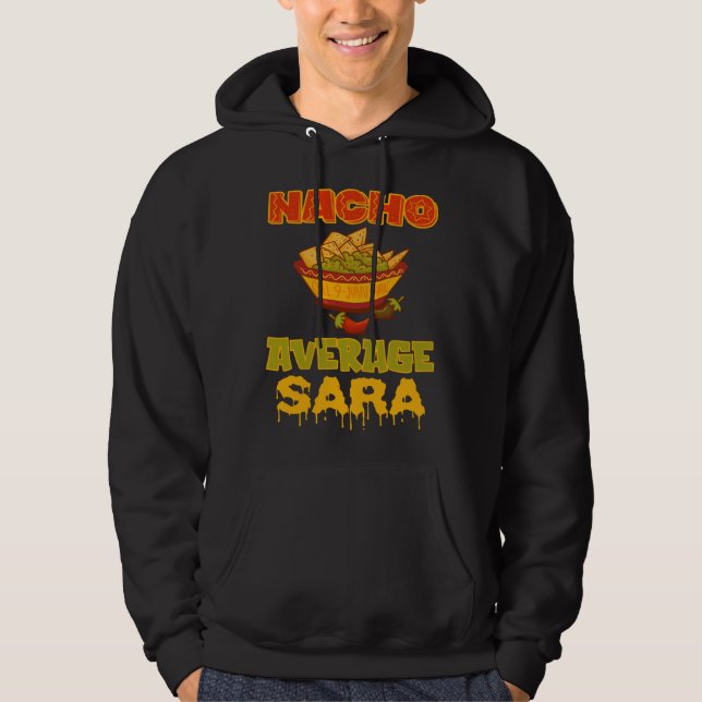 Nacho Average Sara Hoodie (Front)