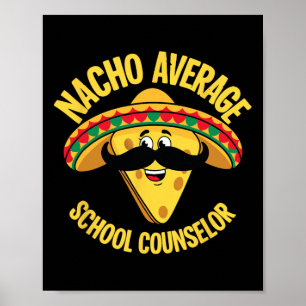 Nacho Average School Counsellor Adviser Cinco De M Poster