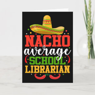Nacho Average School Librarian Funny Mexican Cinco Card