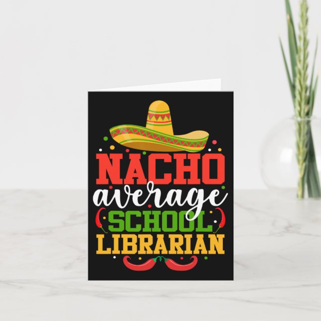 Nacho Average School Librarian Funny Mexican Cinco Card (Front)