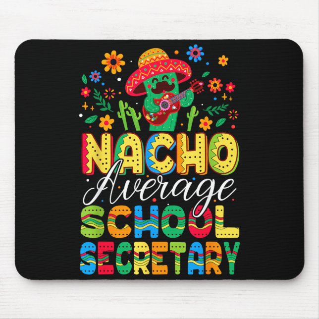 Nacho Average School Secretary Cinco De Mayo Mouse Mat (Front)