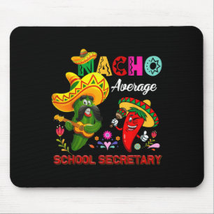 Nacho Average School Secretary Funny Cactus Chilli Mouse Mat