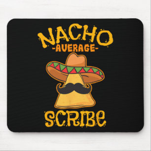 Nacho Average Scribe Mexican Cinco De Mayo Fiesta  Mouse Mat