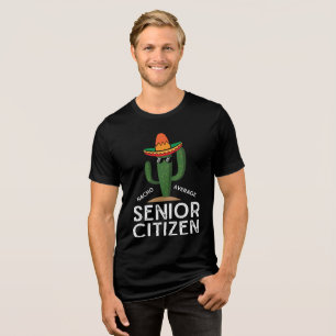 Nacho Average Senior Citizen Tri-Blend Shirt