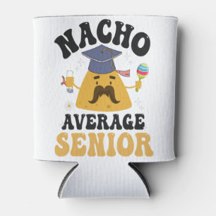 Nacho Average Senior Graduation Cinco De Mayo GIft Can Cooler