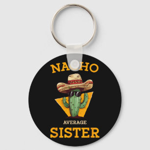 Nacho Average Sister Mexican Cactus Sombrero Cinco Key Ring