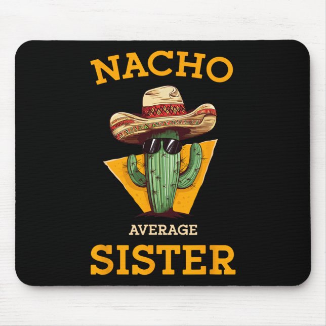 Nacho Average Sister Mexican Cactus Sombrero Cinco Mouse Mat (Front)