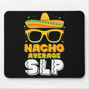 Nacho Average SLP Speech Language Pathologist Mouse Mat