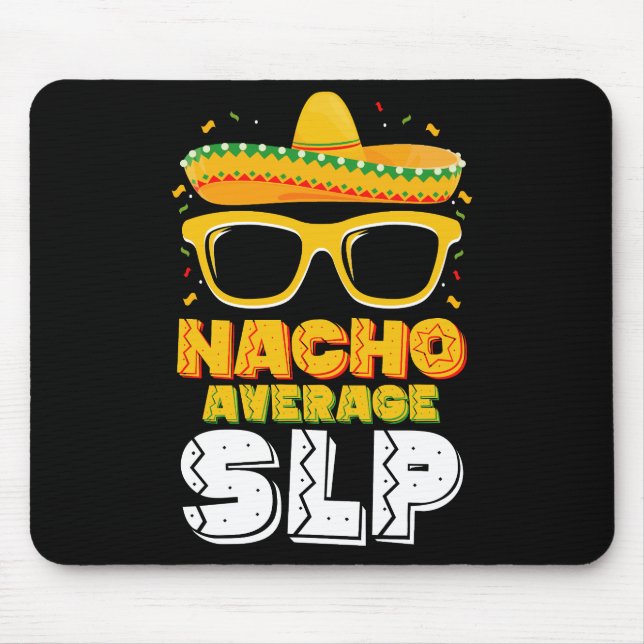 Nacho Average SLP Speech Language Pathologist Mouse Mat (Front)