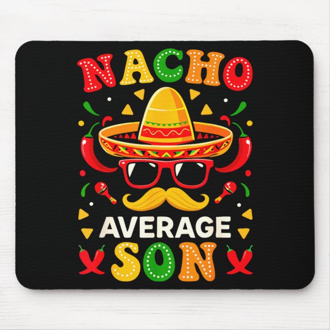 Nacho average son cinco de mayo mexican moustache mouse mat (Front)