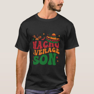 Nacho Average Son, Mexican Hat Cinco De Mayo tee t