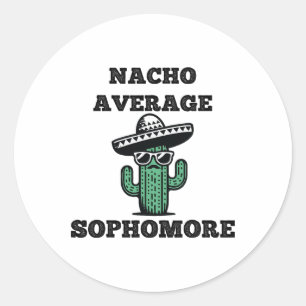 Nacho Average Sophomore Mexican Cinco De Mayo Classic Round Sticker