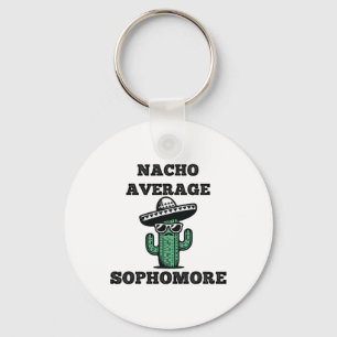Nacho Average Sophomore Mexican Cinco De Mayo Key Ring