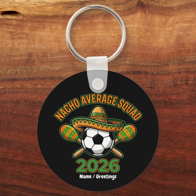 Nacho Average Squad 2026 Soccer Fiesta Sombrero  Key Ring (Front)