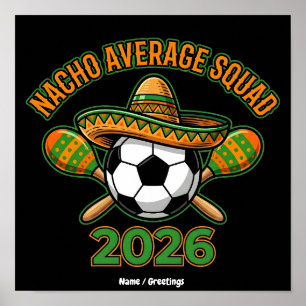 Nacho Average Squad 2026 Soccer Fiesta Sombrero Poster