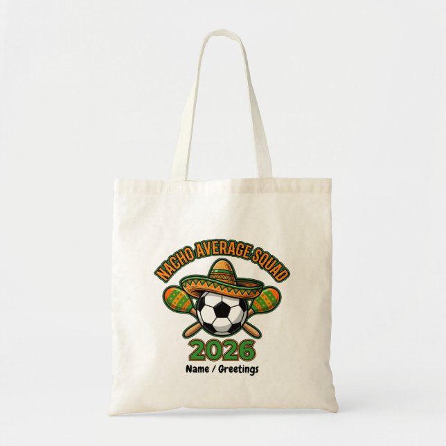 Nacho Average Squad 2026 Soccer Fiesta Sombrero  Tote Bag (Front)
