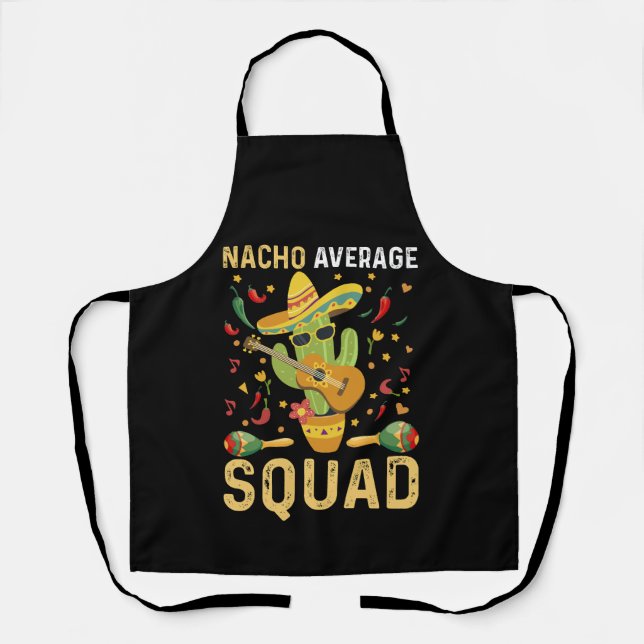 Nacho Average Squad Cinco De Mayo Mexican Party Apron (Front)