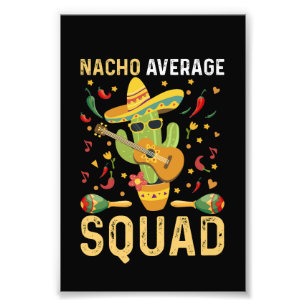 Nacho Average Squad Cinco De Mayo Mexican Party Photo Print