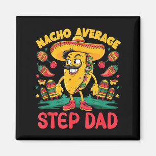 Nacho average step-dad cinco de mayo mexican funny magnet