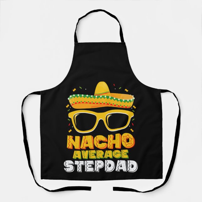 Nacho Average Stepdad Dad Cinco De Mayo Apron (Front)