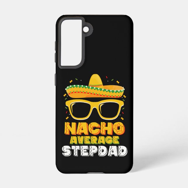 Nacho Average Stepdad Dad Cinco De Mayo Samsung Galaxy S21 Case (Back)