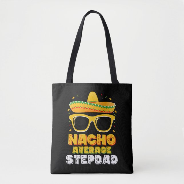 Nacho Average Stepdad Dad Cinco De Mayo Tote Bag (Front)