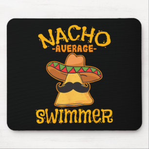 Nacho Average Swimmer Cinco De Mayo Mexican Fiesta Mouse Mat
