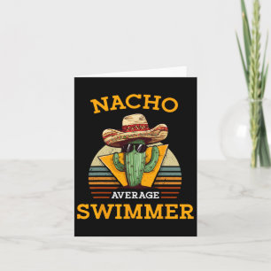 Nacho Average Swimmer Funny Mexican Joke Swimming Card