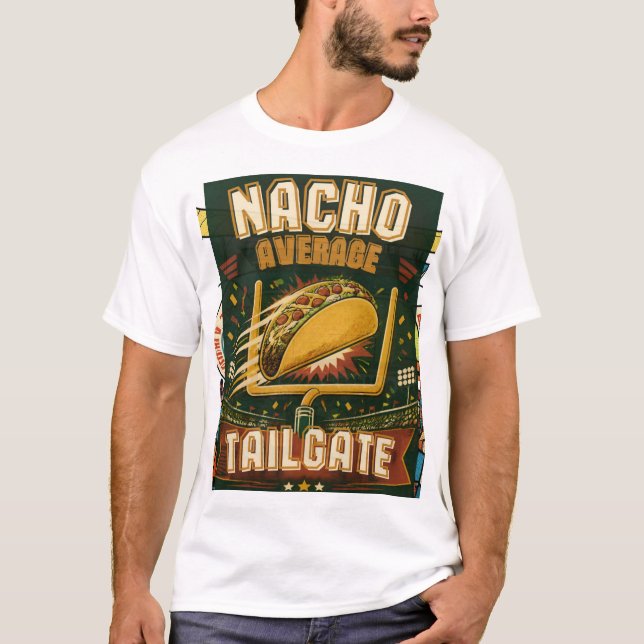 Nacho Average Tailgate Funny Football Taco Tee (Front)
