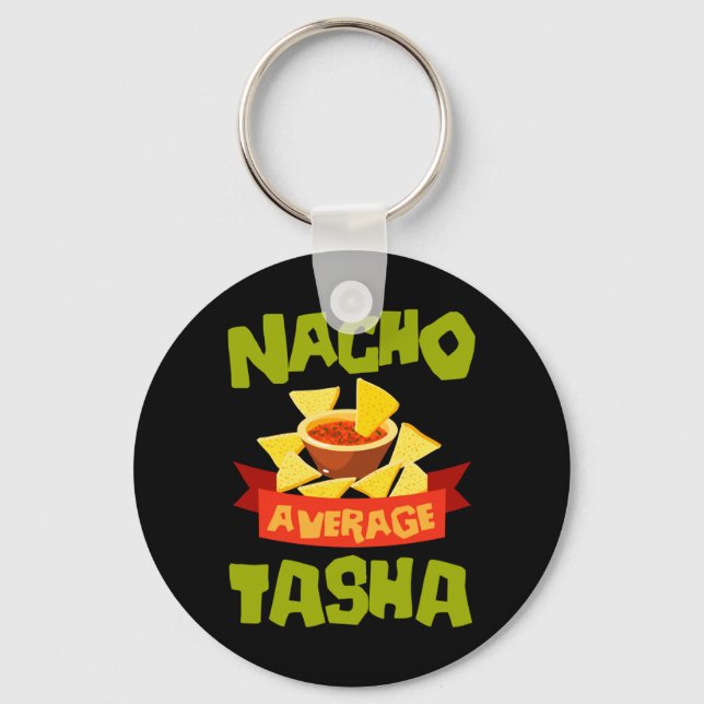 Nacho Average Tasha Funny Birthday Personalised Key Ring (Front)