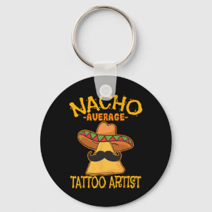 Nacho Average Tattoo Artist Tattooist Inked Cinco Key Ring