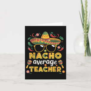 Nacho Average Teacher Apple Cinco De Mayo Teacher  Card