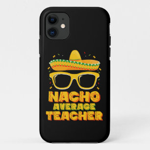 Nacho Average Teacher Cinco De Mayo Matching iPhone 11 Case