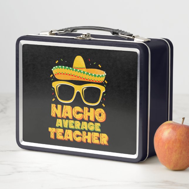 Nacho Average Teacher Cinco De Mayo Matching Metal Lunch Box (In Situ)