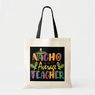 nacho average teacher cinco de mayo mexican tote bag