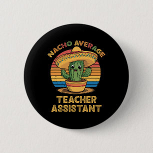 Nacho Average Teacher Istant Mexican Cinco De Mayo 6 Cm Round Badge