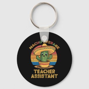 Nacho Average Teacher Istant Mexican Cinco De Mayo Key Ring