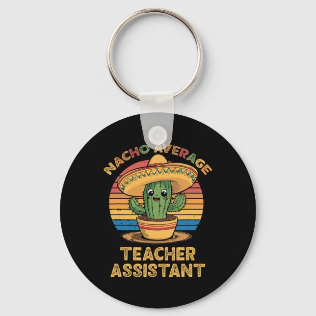 Nacho Average Teacher Istant Mexican Cinco De Mayo Key Ring (Front)