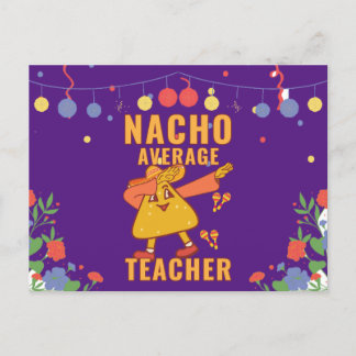Nacho Average Teacher  Postcard