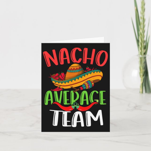 Nacho Average Team Mexican Funny Cinco De Mayo  Card (Front)