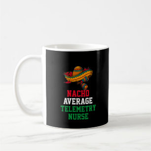 Nacho Average Telemetry Nurse Mug