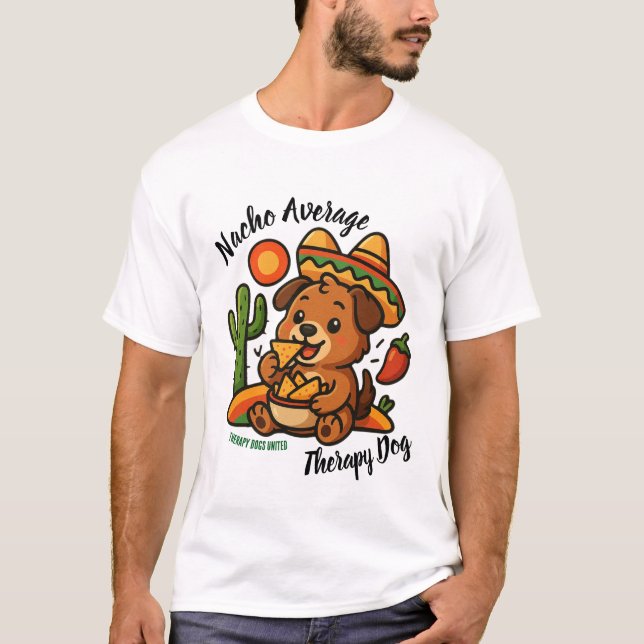 Nacho Average Therapy Dog T-Shirt (Front)